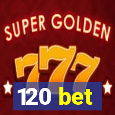 120 bet